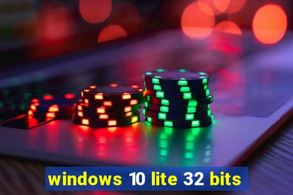 windows 10 lite 32 bits